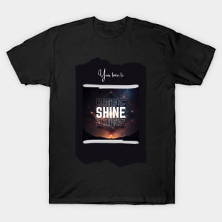 Your Time to Shine T-Shirt